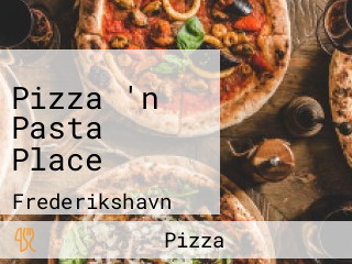 Pizza 'n Pasta Place