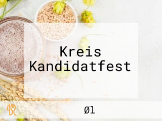Kreis Kandidatfest