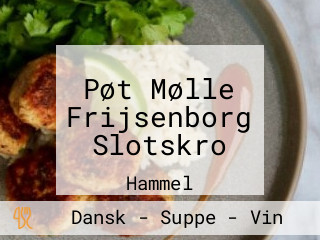 Pøt Mølle Frijsenborg Slotskro