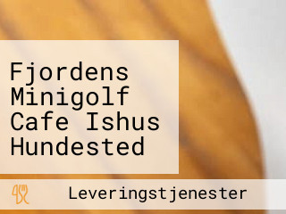 Fjordens Minigolf Cafe Ishus Hundested Og Lynæs Havn