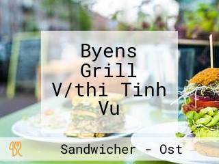 Byens Grill V/thi Tinh Vu