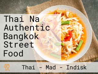 Thai Na Authentic Bangkok Street Food